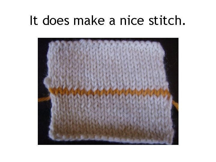 It does make a nice stitch. 