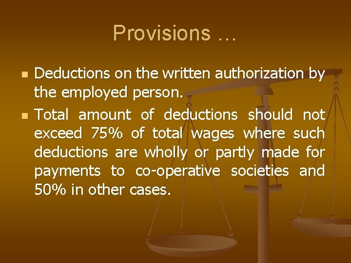 Provisions … n n Deductions on the written authorization by the employed person. Total