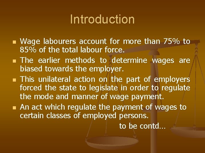 Introduction n n Wage labourers account for more than 75% to 85% of the