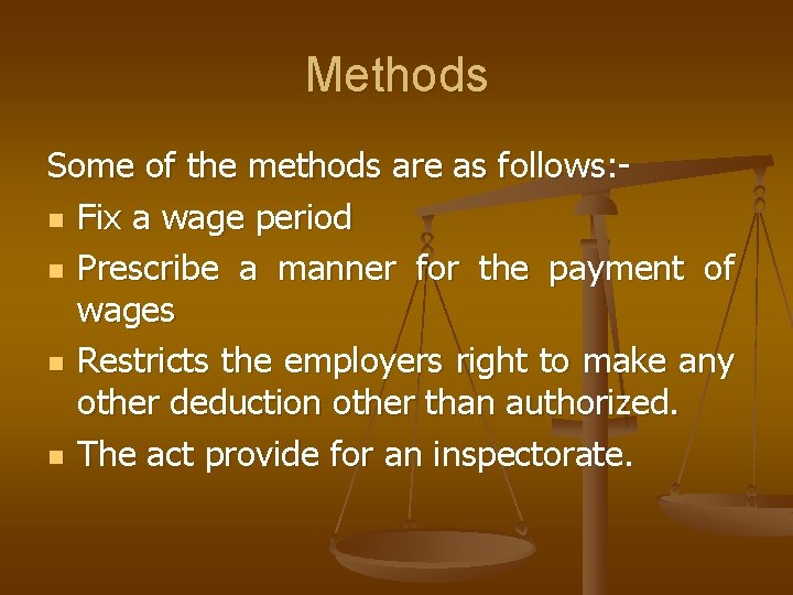Methods Some of the methods are as follows: n Fix a wage period n