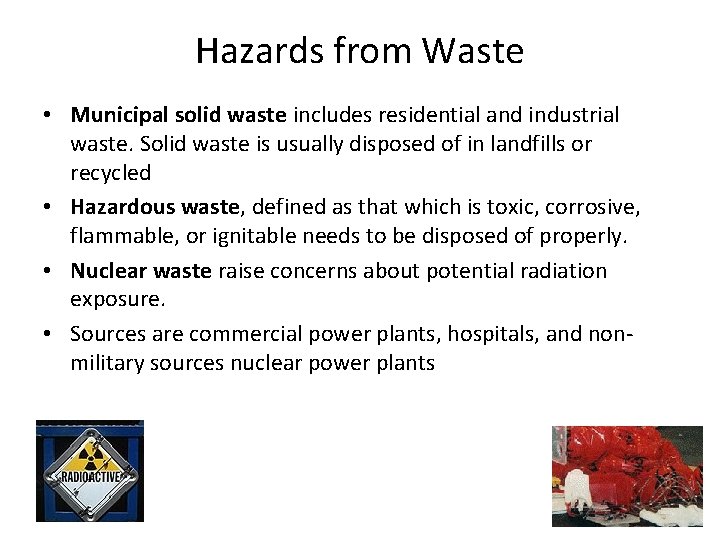 Hazards from Waste • Municipal solid waste includes residential and industrial waste. Solid waste Hazards from Waste • Municipal solid waste includes residential and industrial waste. Solid waste