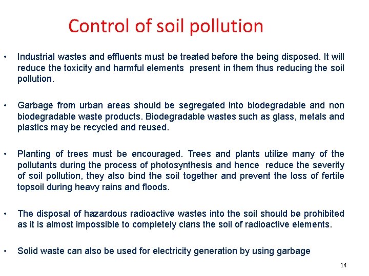 Control of soil pollution • Industrial wastes and effluents must be treated before the