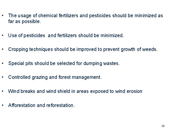 • The usage of chemical fertilizers and pesticides should be minimized as far • The usage of chemical fertilizers and pesticides should be minimized as far