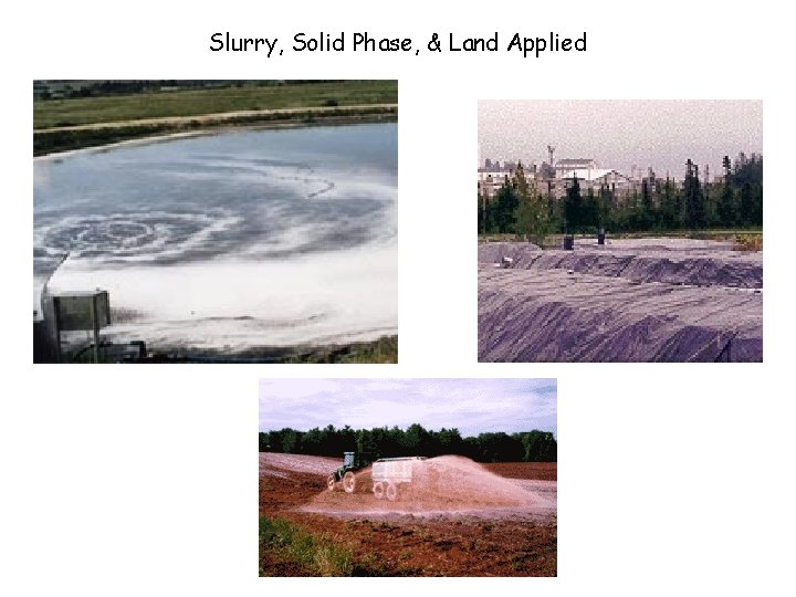 Slurry, Solid Phase, & Land Applied 