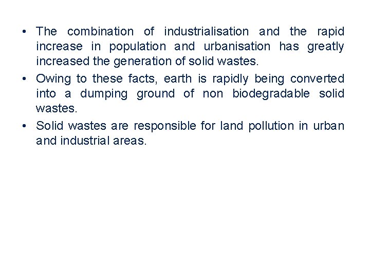 • The combination of industrialisation and the rapid increase in population and urbanisation • The combination of industrialisation and the rapid increase in population and urbanisation