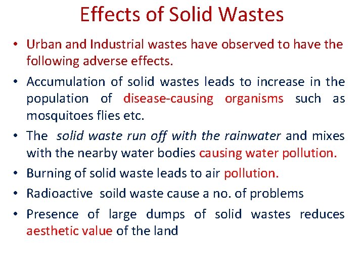 Effects of Solid Wastes • Urban and Industrial wastes have observed to have the