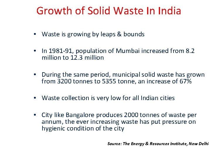 Growth of Solid Waste In India • Waste is growing by leaps & bounds