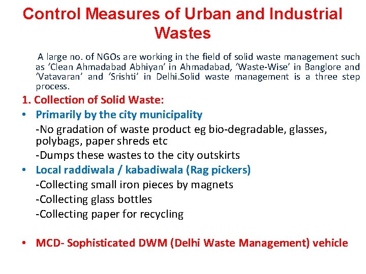 Control Measures of Urban and Industrial Wastes A large no. of NGOs are working Control Measures of Urban and Industrial Wastes A large no. of NGOs are working