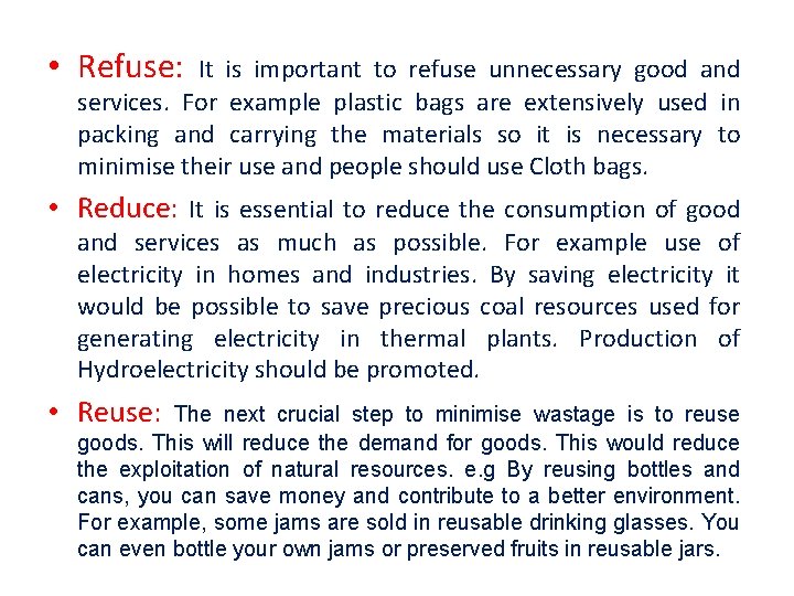 • Refuse: It is important to refuse unnecessary good and services. For example • Refuse: It is important to refuse unnecessary good and services. For example