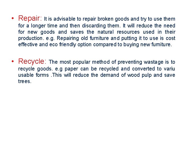  • Repair: It is advisable to repair broken goods and try to use