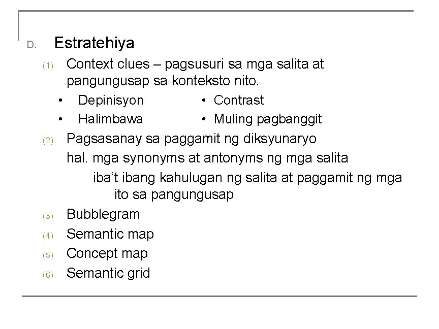 Estratehiya D. (1) (2) (3) (4) (5) (6) Context clues – pagsusuri sa mga