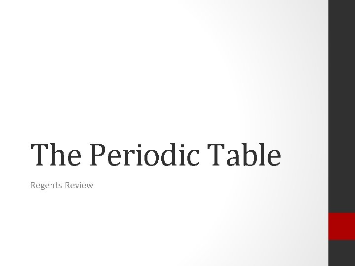 The Periodic Table Regents Review 