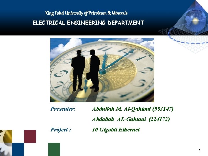 King Fahd University of Petroleum & Minerals ELECTRICAL ENGINEERING DEPARTMENT Presenter: Abdullah M. Al-Qahtani