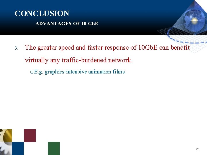 CONCLUSION ADVANTAGES OF 10 Gb. E 3. The greater speed and faster response of