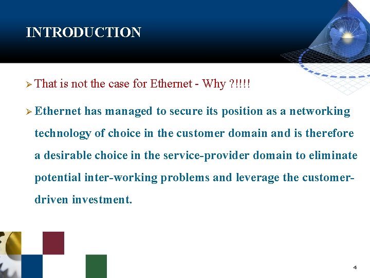 INTRODUCTION Ø That is not the case for Ethernet - Why ? !!!! Ø