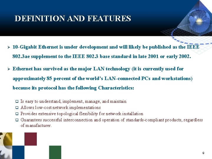 DEFINITION AND FEATURES Ø 10 -Gigabit Ethernet is under development and will likely be