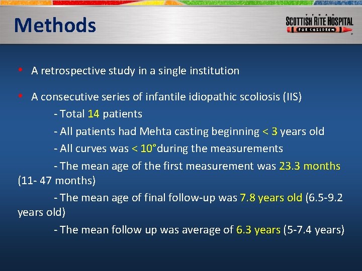 Methods • A retrospective study in a single institution • A consecutive series of