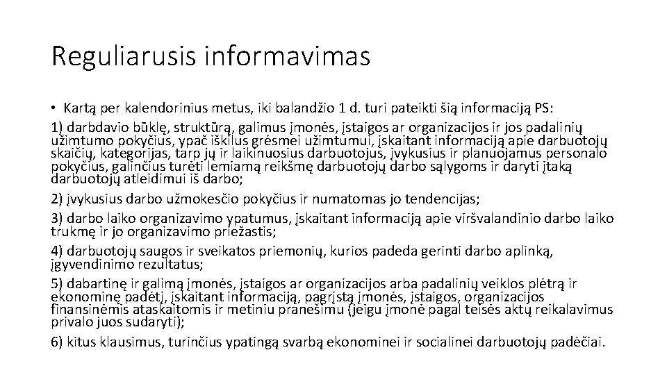 Reguliarusis informavimas • Kartą per kalendorinius metus, iki balandžio 1 d. turi pateikti šią