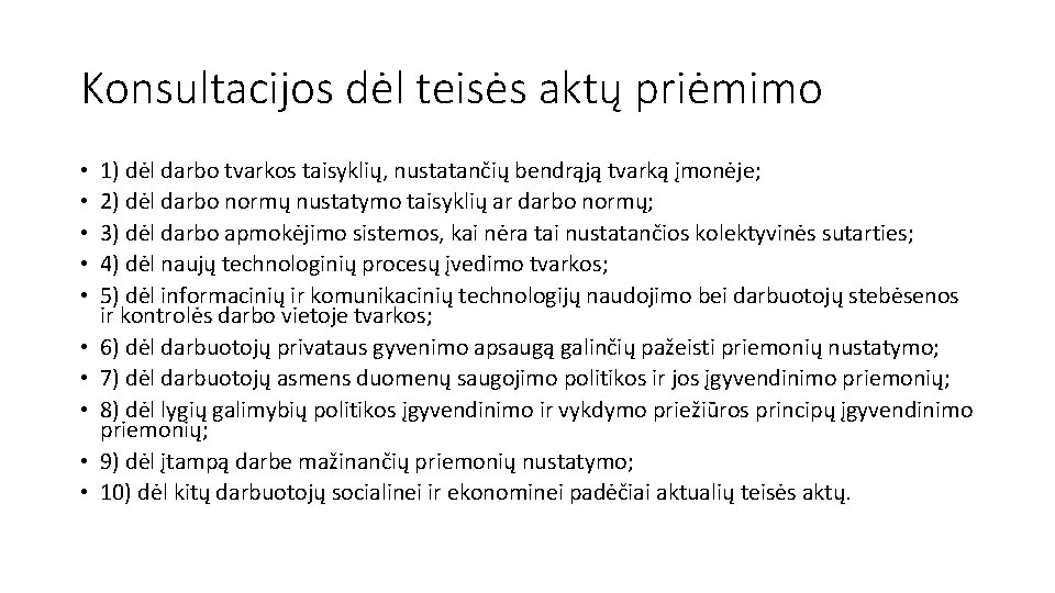 Konsultacijos dėl teisės aktų priėmimo • • • 1) dėl darbo tvarkos taisyklių, nustatančių