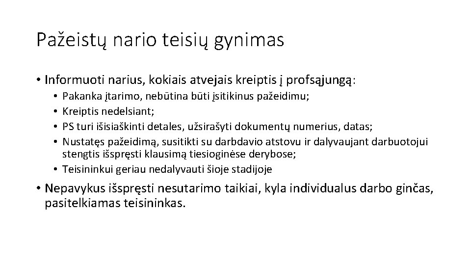Pažeistų nario teisių gynimas • Informuoti narius, kokiais atvejais kreiptis į profsąjungą: Pakanka įtarimo,