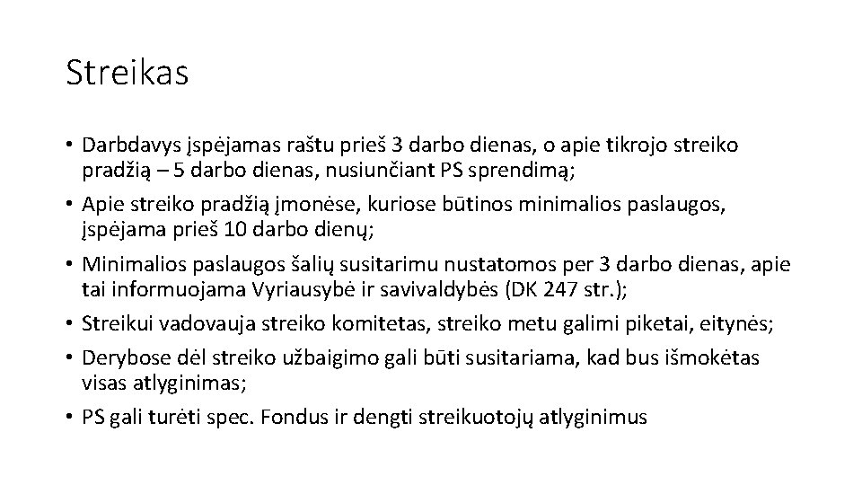 Streikas • Darbdavys įspėjamas raštu prieš 3 darbo dienas, o apie tikrojo streiko pradžią