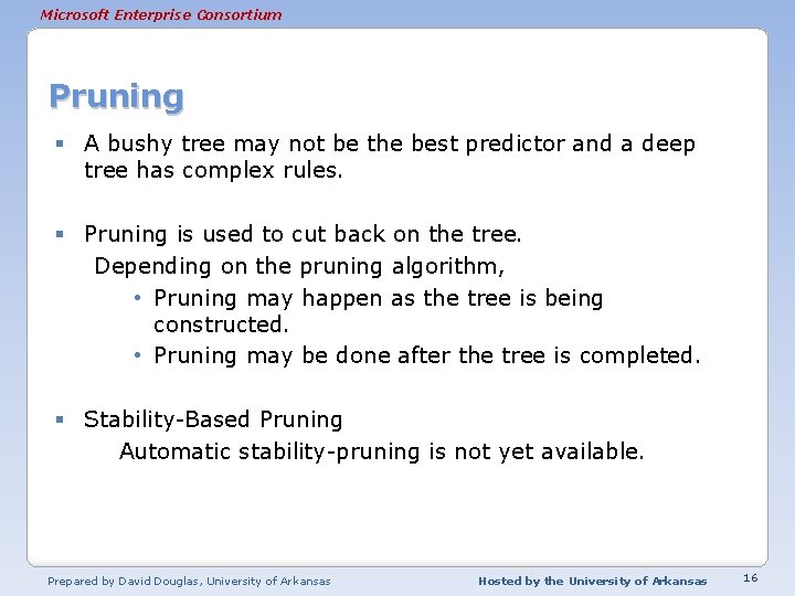 Microsoft Enterprise Consortium Pruning § A bushy tree may not be the best predictor