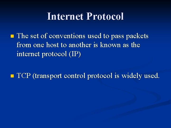 Internet Protocol n The set of conventions used to pass packets from one host