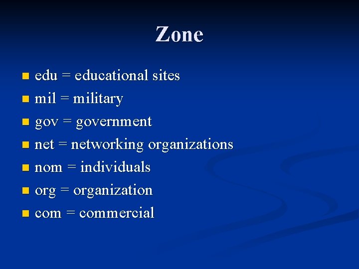 Zone edu = educational sites n mil = military n gov = government n