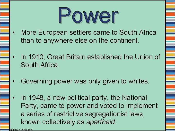 Power • More European settlers came to South Africa than to anywhere else on
