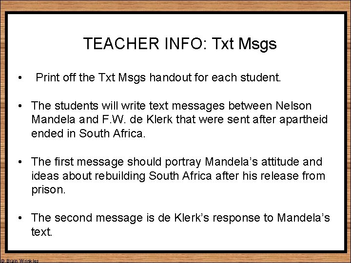 TEACHER INFO: Txt Msgs • Print off the Txt Msgs handout for each student.