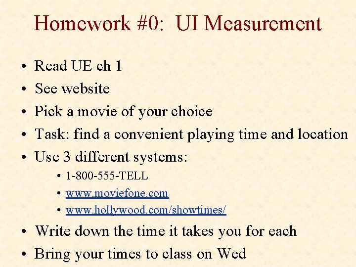 Homework #0: UI Measurement • • • Read UE ch 1 See website Pick