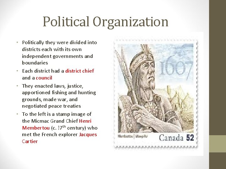 Political Organization • Politically they were divided into districts each with its own independent