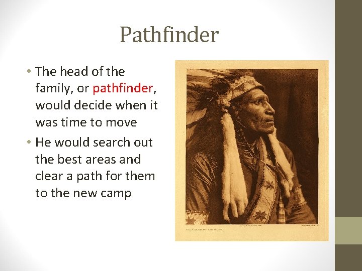 Pathfinder • The head of the family, or pathfinder, would decide when it was