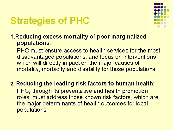 Strategies of PHC 1. Reducing excess mortality of poor marginalized populations: PHC must ensure