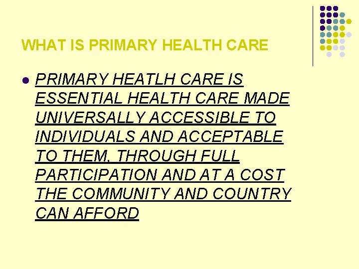 WHAT IS PRIMARY HEALTH CARE l PRIMARY HEATLH CARE IS ESSENTIAL HEALTH CARE MADE