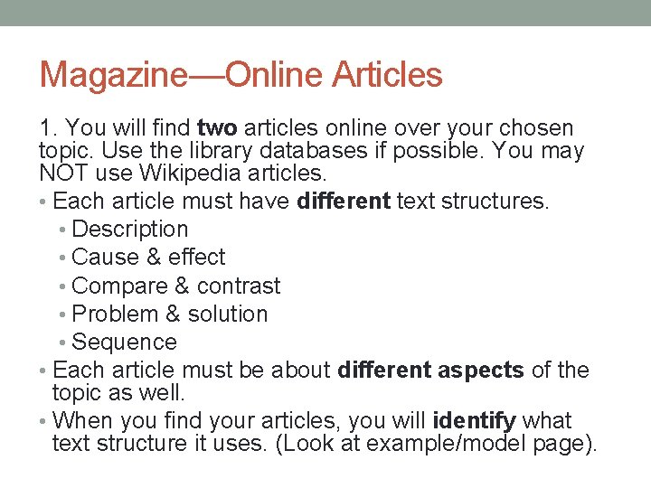 Magazine—Online Articles 1. You will find two articles online over your chosen topic. Use