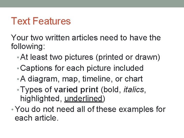 Text Features Your two written articles need to have the following: • At least