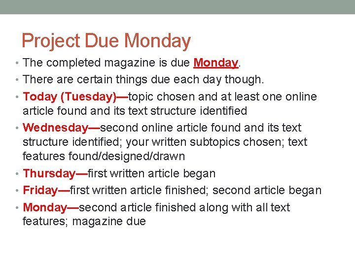 Project Due Monday • The completed magazine is due Monday. • There are certain