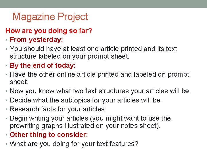 Magazine Project How are you doing so far? • From yesterday: • You should