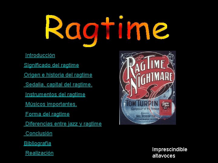  • Introducción • Significado del ragtime • Origen e historia del ragtime •