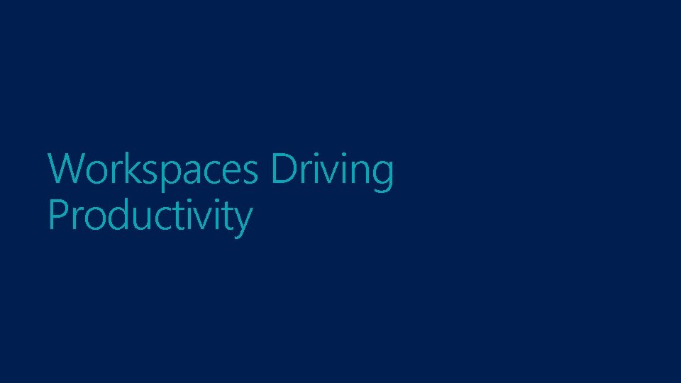 Workspaces Driving Productivity 
