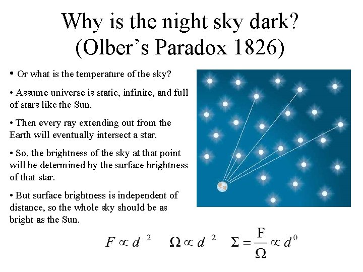 Why is the night sky dark? (Olber’s Paradox 1826) • Or what is the