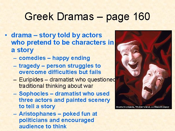 Greek Dramas – page 160 • drama – story told by actors who pretend