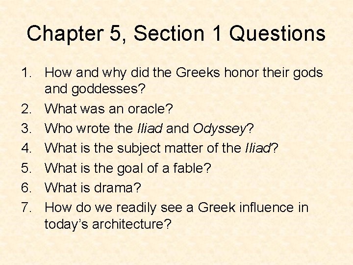 Chapter 5, Section 1 Questions 1. How and why did the Greeks honor their