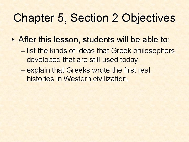 Chapter 5, Section 2 Objectives • After this lesson, students will be able to: