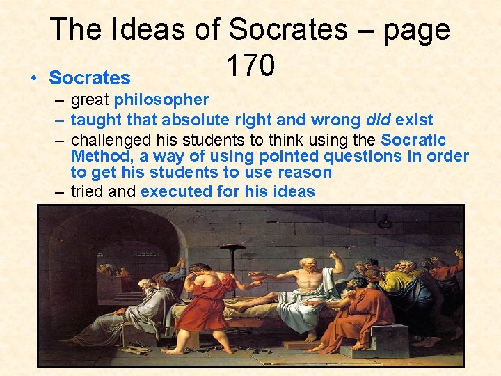  • The Ideas of Socrates – page 170 Socrates – great philosopher –