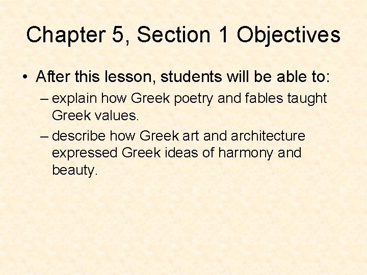 Chapter 5, Section 1 Objectives • After this lesson, students will be able to: