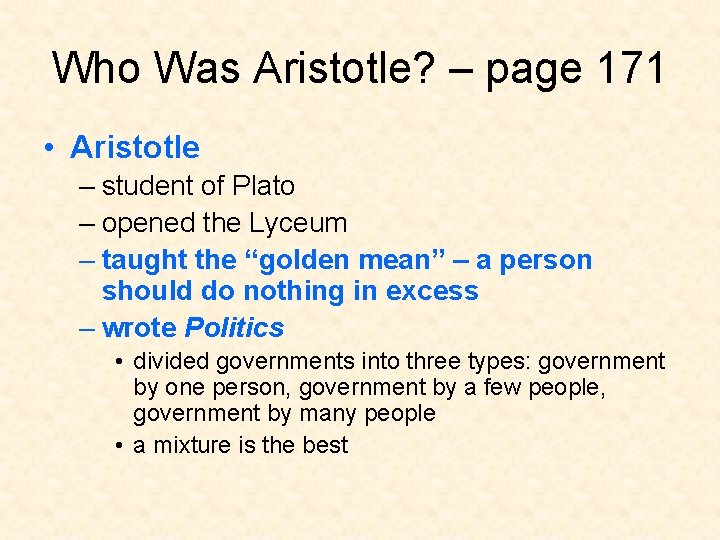 Who Was Aristotle? – page 171 • Aristotle – student of Plato – opened