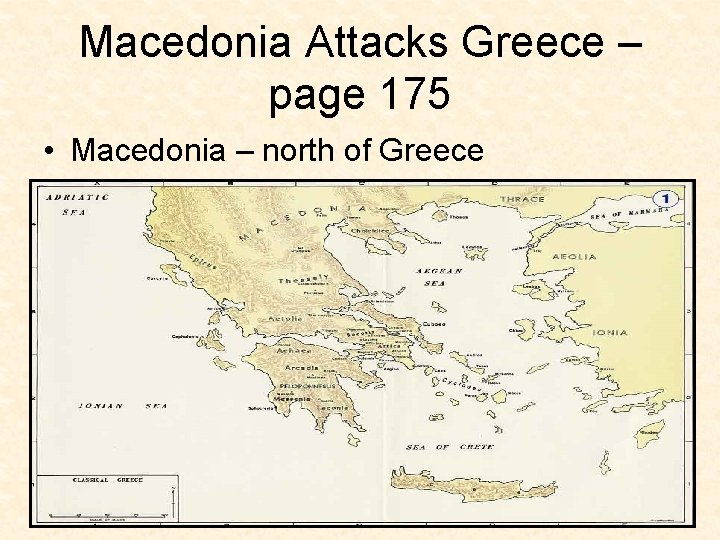 Macedonia Attacks Greece – page 175 • Macedonia – north of Greece 