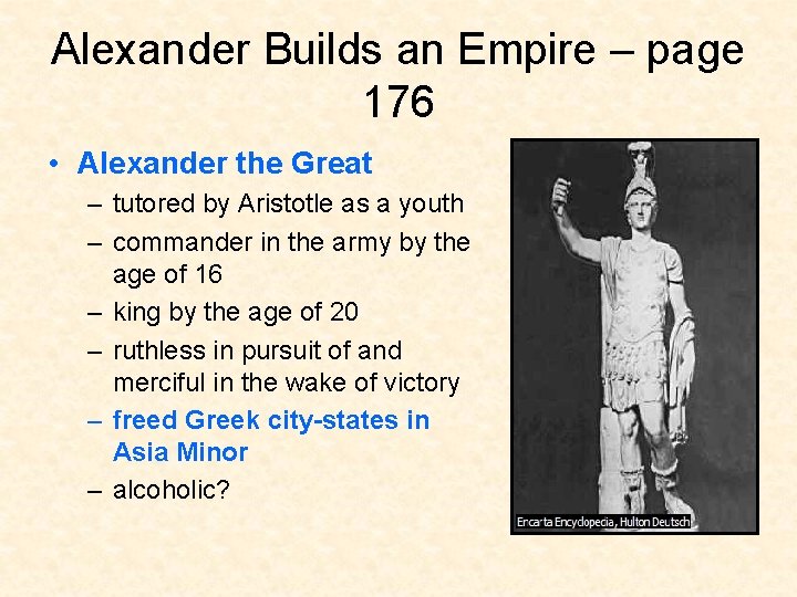 Alexander Builds an Empire – page 176 • Alexander the Great – tutored by